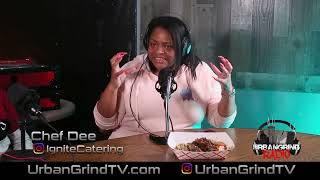 Chef Dee of Ignite Catering on Urban Grind Radio