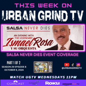 🎤✨ Urban Grind TV S29 E8: Ismael Rosa’s “Salsa Never Dies” Concert (Part 1) ✨🎤