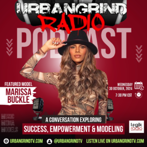 🎤✨ This Week on Urban Grind Radio: Featured Model – Marissa Buckle! ✨🎤