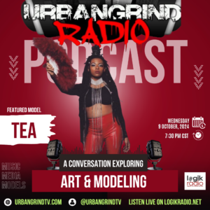 🎤🔥 This Week’s Guest on Urban Grind Radio: Model TEA 🔥🎤