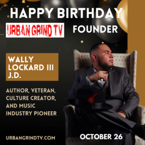 🎉 Celebrating Wally Lockard III, J.D. – Visionary Founder of Urban Grind TV and True Industry Pioneer! 🎉