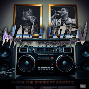 Cloak The Scribe – Man, Listen (feat. Sinatris)