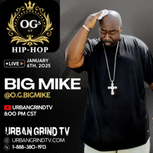 OGs of Hip-Hop on Urban Grind TV with Big Mike January 6th 8pm LIVE on Youtube.com/UrbanGrindTV