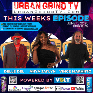 Comedy, Soul & Real Talk Light Up Urban Grind TV – June 11 Episode Featuring Vince Maranto, Anya Jai’Lyn & Delle Del