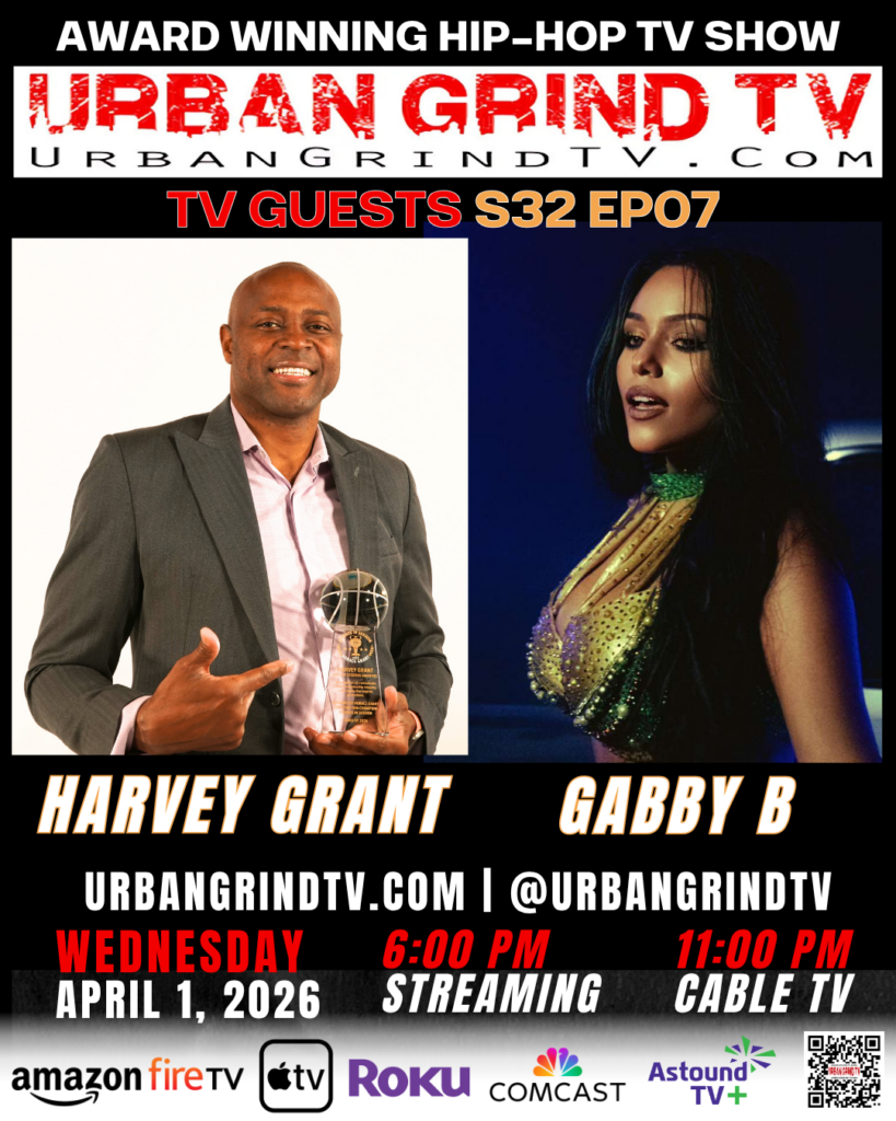 NBA Legend Harvey Grant and International Pop Artist Gabby B Lead Urban Grind TV and Radio Into April
