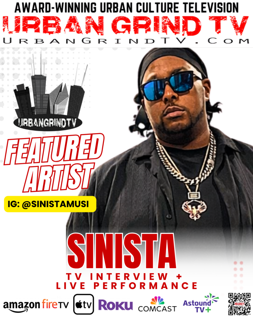 Sinista of Sinista Music Group Brings Chicago Hustle, Vision, and Independent Power to Urban Grind TV and Urban Grind Radio