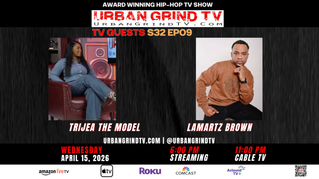 Urban Grind TV Returns Wednesday, April 15 with Exclusive Interviews Featuring Trijea the Model and Author Lamartz Brown